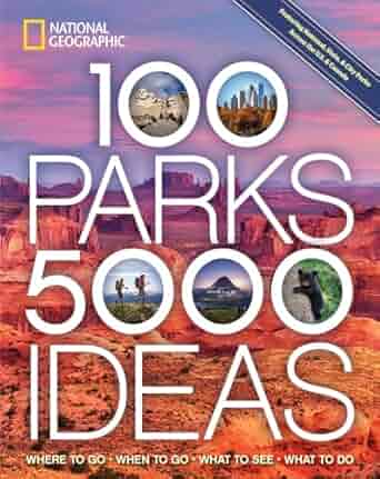 National Geographics' 100 Parks, 500 Ideas