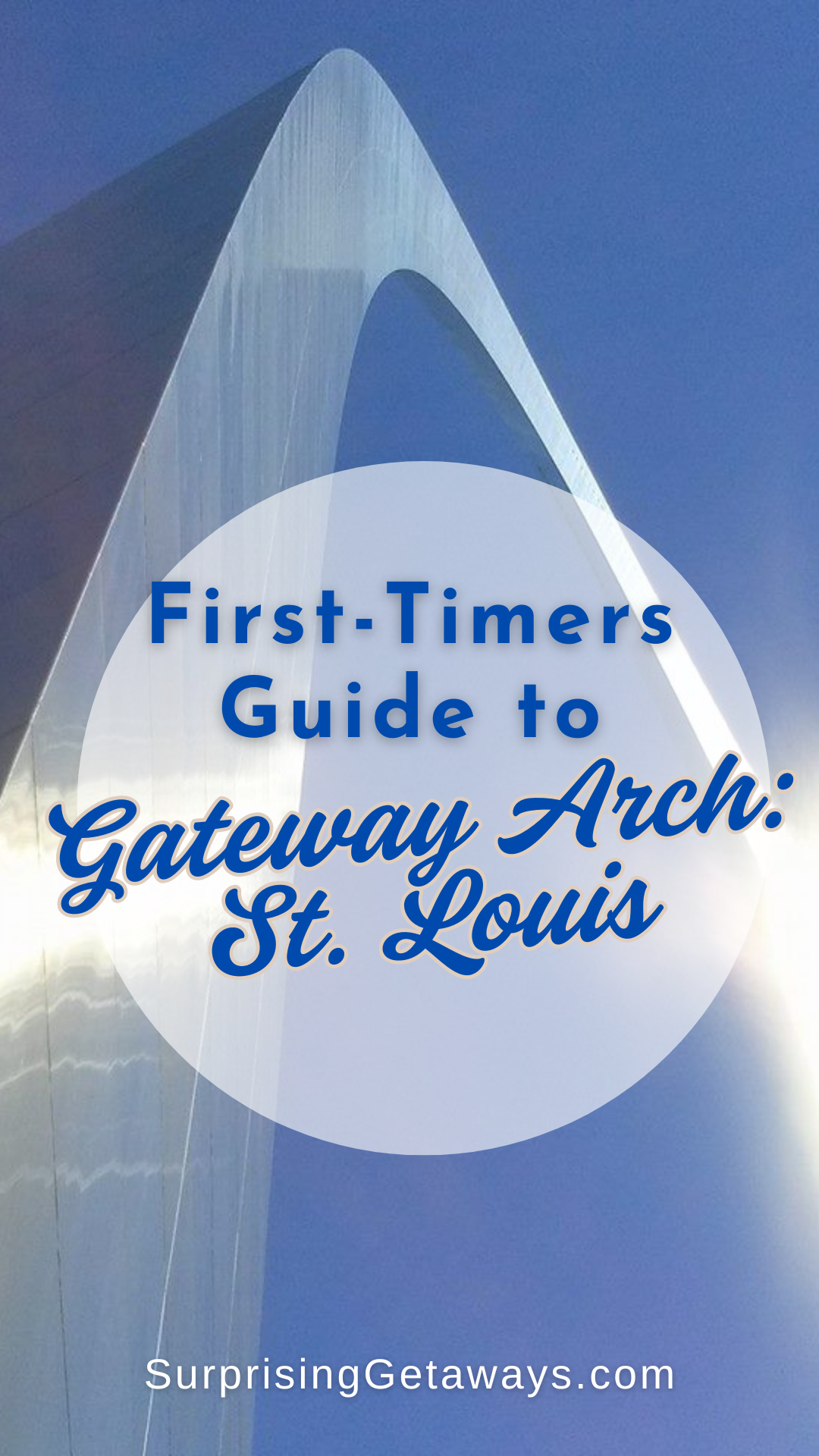 How to Visit the Gateway Arch in St. Louis